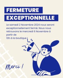 Fermeture exceptionnelle le samedi 2 novembre 2024