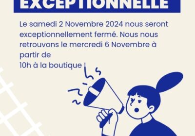 Fermeture exceptionnelle le samedi 2 novembre 2024