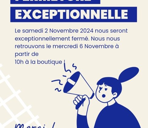 FERMETURE EXCEPTIONNELLE LE SAMEDI 02 NOVEMBRE 2024